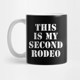 This is my second rodeo Mug